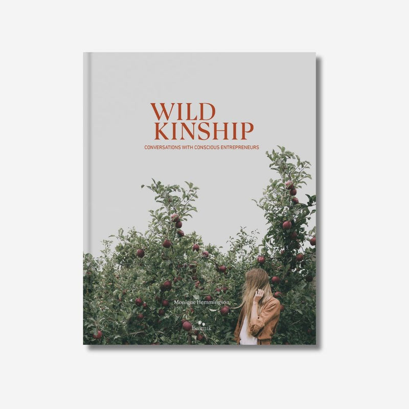 WILD KINSHIP: Conversations with Conscious Entrepreneurs