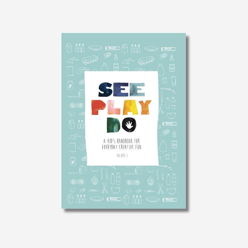 See Play Do: A Kid's Handbook for Everyday Creative Fun