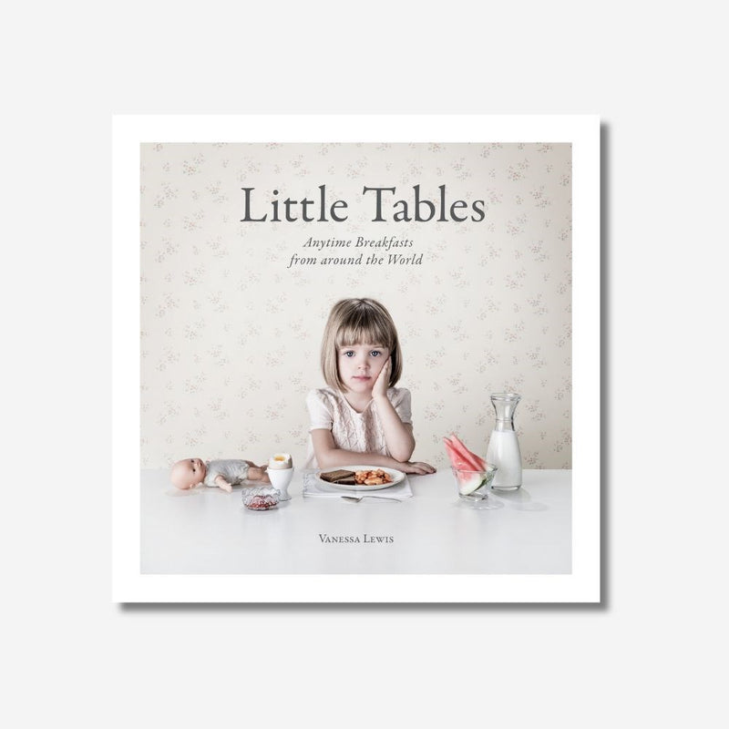 Little Tables: Anytime Breakfasts from around the World