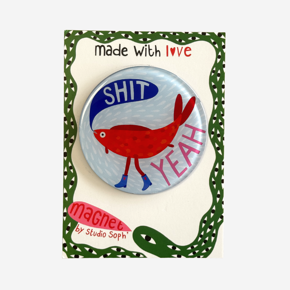 Fridge Magnet - Shit Yeah